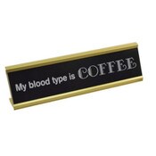 Wholesale - 8x2 MY BLOOD TYPE IS COFFEE Print Metal Tabletop Plaque, UPC: 651961711315